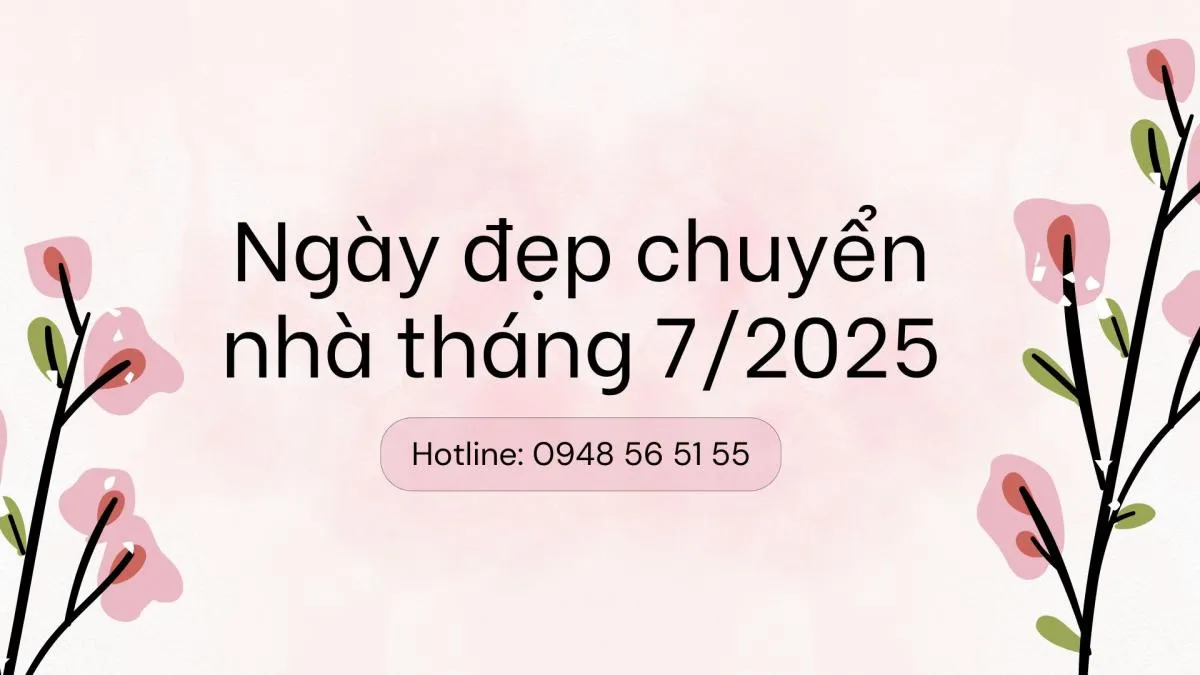 Xem ngày đẹp chuyển nhà tháng 7 năm 2025 giúp gia đạo bình an
