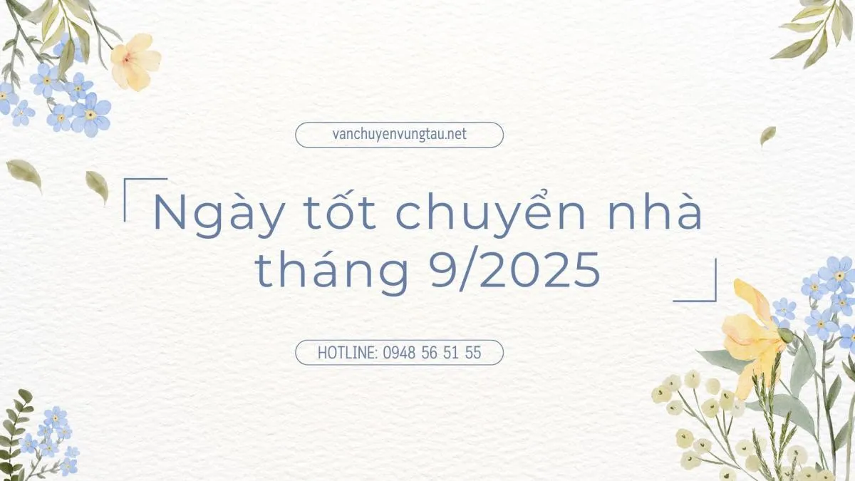 Xem ngày tốt chuyển nhà tháng 9 năm 2025 hợp mệnh, hợp tuổi