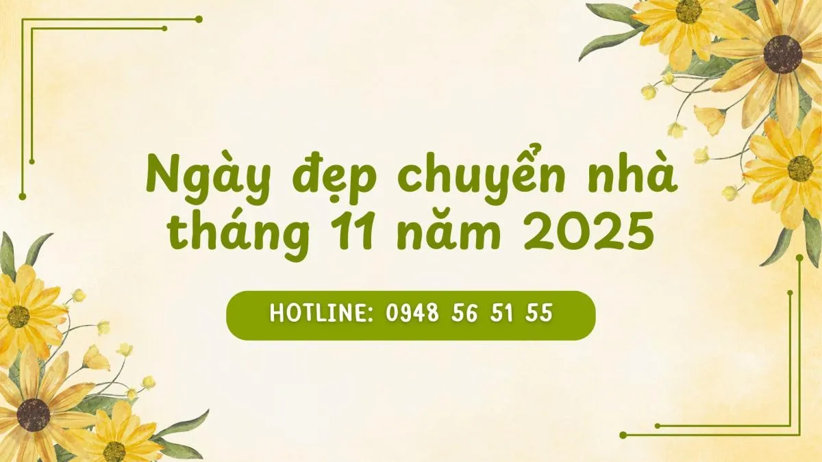 Chuyển nhà tháng 11 năm 2025 ngày nào tốt?